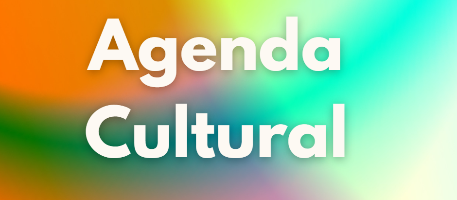 Confira a Agenda Cultural 
