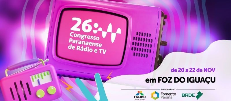 26º Congresso Paranaense de Rádio e TV aborda criatividade e credibilidade das emissoras