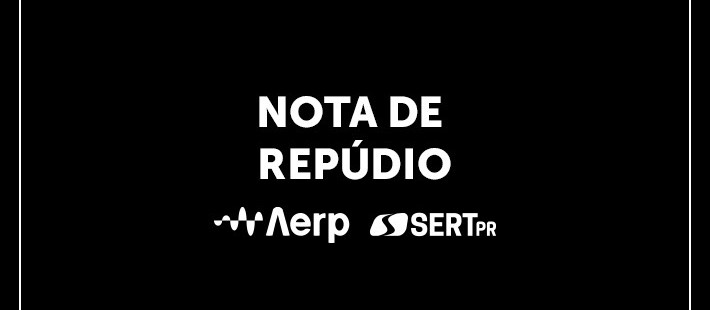 Nota de Repúdio – AERP / Sert-PR